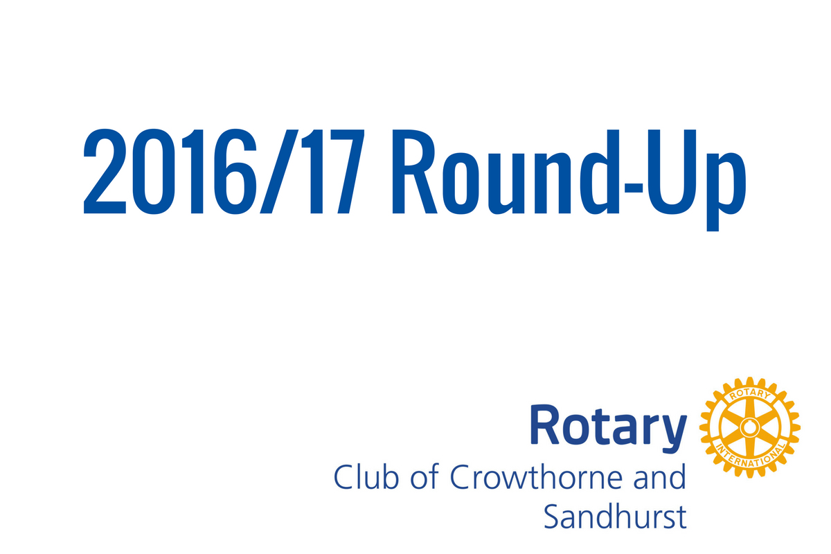 Reports from our 16/17 AGM highlighted the vibrancy of the Rotary Club of Crowthorne and Sandhurst and successes achieved this year: