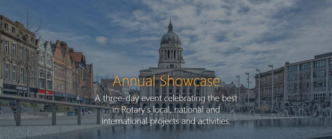 Annual Showcase three-day event celebrating the best in Rotary’s local, national and international projects and activities Nottingham