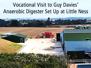 Vocational Trip to Guy Davies' Anaerobic Digester, Little Ness