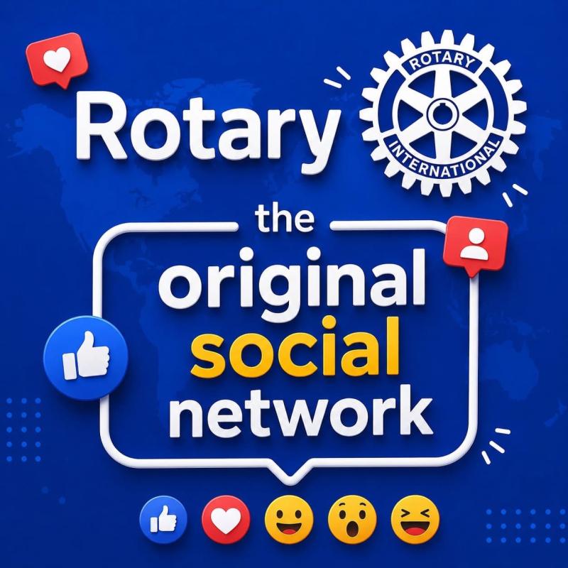 Rotary - the original social network.